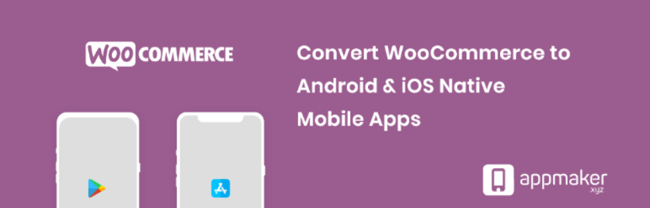 Appmaker – Convert WooCommerce to Android & iOS Native Mobile Apps