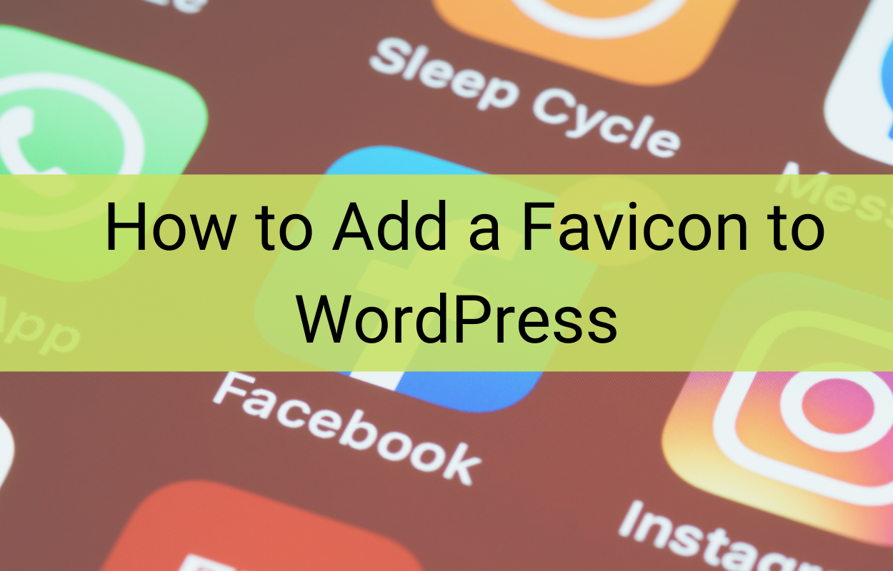 How to Add a Favicon to WordPress
