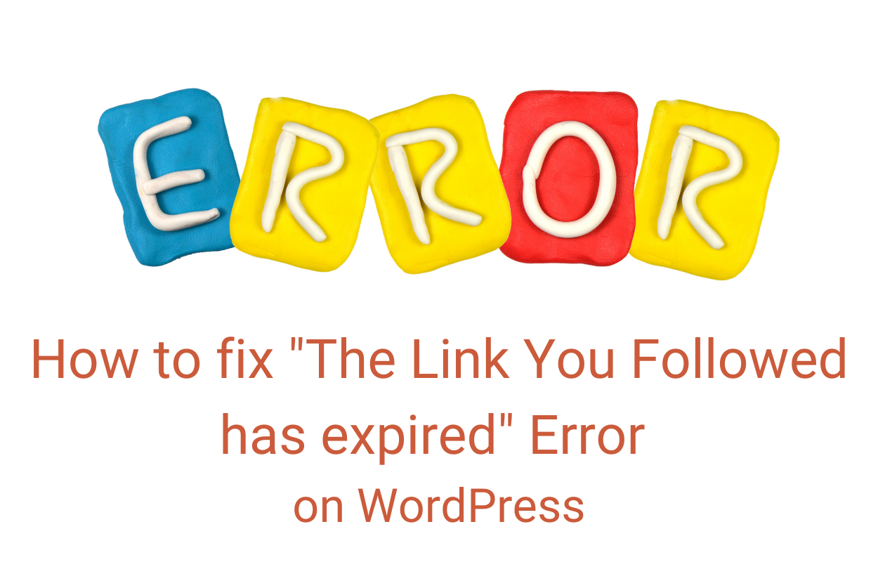How to fix "The Link You Followed has expired" Error on WordPress