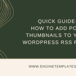 Quick guide-How to Add Post Thumbnails to Your WordPress RSS Feeds