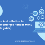 How to Add a Button to Your WordPress Header Menu(Quick guide)