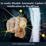 How to easily Disable Automatic Update Email Notification in WordPress