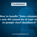Simple ways to fix Data column(s) for axis #0 cannot be of type string in google chart dashboard