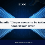 How to handle "Disqus seems to be taking longer than usual" error