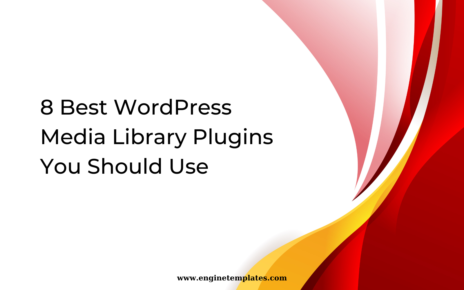 8 Best WordPress Media Library Plugins You Should Use 2024 Engine