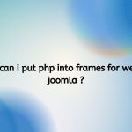How can i put php into frames for website joomla ? How can i put php into frames for website joomla