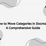 How to Move Categories in Docman: A Comprehensive Guide How to Move Categories in Docman