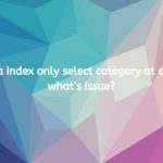 Joomla index only select category at a time, what's issue? Joomla index only select category at a time