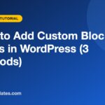 How to Add Custom Block Styles in WordPress (3 Methods) How to Add Custom Block Styles in WordPress (3 Methods)